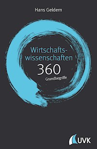 Wirtschaftswissenschaften: 360 Grundbegriffe kurz erklärt - Hans Geldern - E-Book