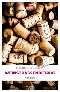 Weinstraßenbetrug - Markus Guthmann - E-Book