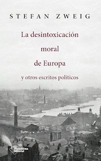 La desintoxicación moral de Europa - Zweig Stefan - E-Book