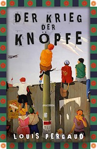 Der Krieg der Knöpfe. Roman - Louis Pergaud - E-Book