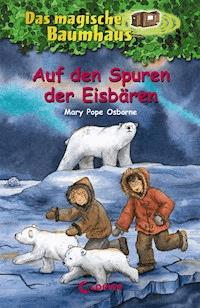 Das magische Baumhaus (Band 12) - Auf den Spuren der Eisbären - Mary Pope Osborne - E-Book