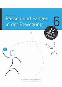 Passen und Fangen in der Bewegung Teil 2 - Jörg Madinger - E-Book
