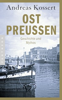 Ostpreußen - Andreas Kossert - E-Book