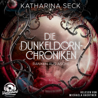 Ranken aus Asche - Die Dunkeldorn-Chroniken, Band 2 (Ungekürzt) - Katharina Seck - Hörbuch
