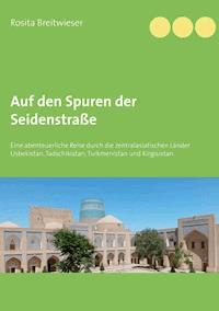 Auf den Spuren der Seidenstraße - Rosita Breitwieser - E-Book