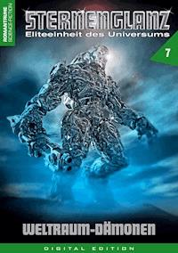 STERNENGLANZ – Eliteeinheit des Universums 7 - Arthur E. Black - E-Book