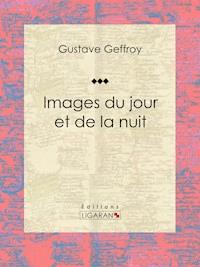 Images du jour et de la nuit - Ligaran - E-Book