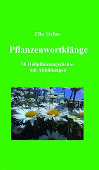 Pflanzenwortklänge - Elke Stefan - E-Book