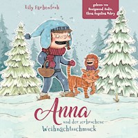 Anna und der zerbrochene Weihnachtsschmuck - Lily Farbenfroh - Hörbuch