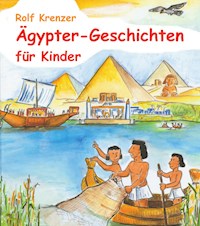 Ägypter-Geschichten für Kinder - Rolf Krenzer - E-Book