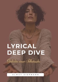 Lyrical Deep Dive - Almut Siepmann - E-Book