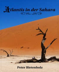 Atlantis in der Sahara - Peter Bietenholz - kostenlos E-Book