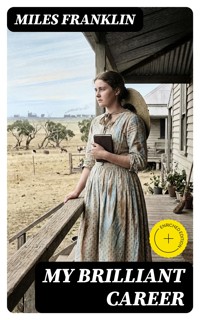 My Brilliant Career - Miles Franklin - E-Book