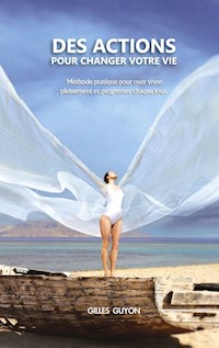 Des actions pour changer votre vie - Gilles Guyon - E-Book