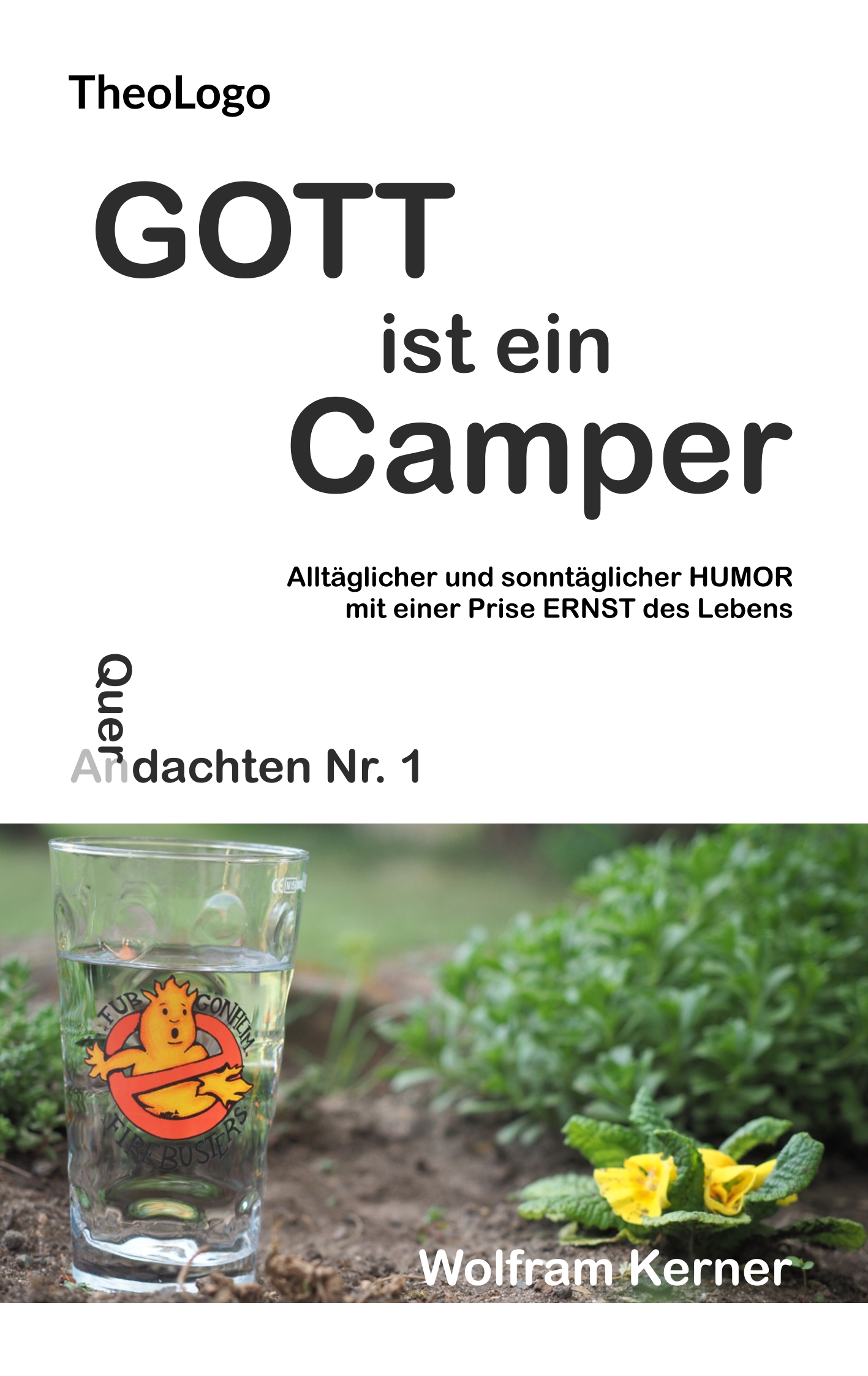 Gott ist ein Camper - Wolfram Kerner - E-Book