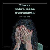 Llorar sobre leche derramada - Lina María Parra - Hörbuch