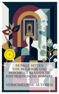 Dunkle Seiten von Begierde und Psyche – 5 klassische psychologische Romane - Oscar Wilde - E-Book