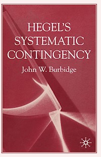 Hegel's Systematic Contingency - J. Burbidge - E-Book