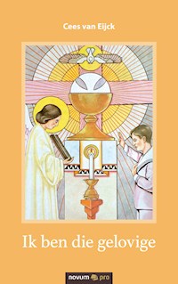 Ik ben die gelovige - Cees van Eijck - E-Book