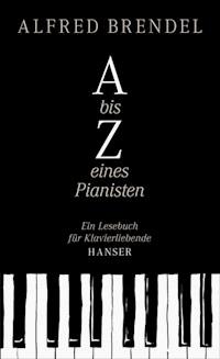 A bis Z eines Pianisten - Alfred Brendel - E-Book