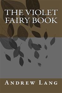 The Violet Fairy Book - Andrew Lang - E-Book