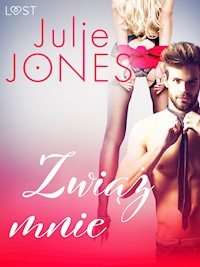 Zwiąż mnie - opowiadanie erotyczne - Julie Jones - E-Book