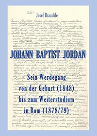 Johann Baptist Jordan - Josef Brauchle - E-Book