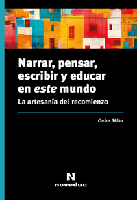 Narrar, pensar, escribir y educar en este mundo - Carlos Skliar - E-Book