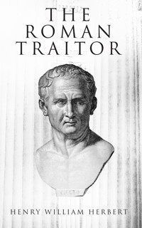 The Roman Traitor - Henry William Herbert - E-Book