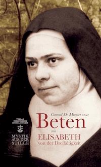 Beten mit Elisabeth von der Dreifaltigkeit - Conrad De Meester - E-Book