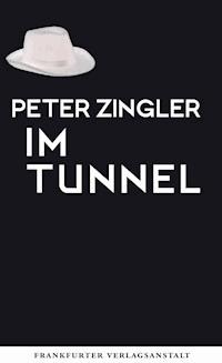 Im Tunnel - Peter  Zingler - E-Book