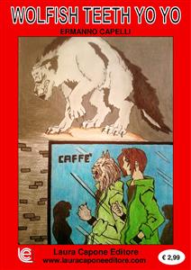 Wolfish Teeth Yo Yo - Ermanno Capelli - E-Book