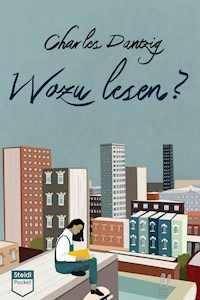 Wozu lesen? (Steidl Pocket) - Charles Dantzig - E-Book