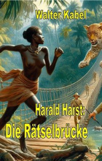 Die Rätselbrücke - Walter Kabel - E-Book