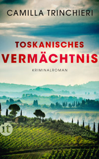 Toskanisches Vermächtnis - Camilla Trinchieri - E-Book