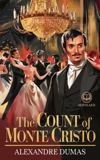 Alexandre Dumas: The Count of Monte Cristo - Alexandre Dumas - E-Book