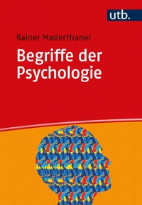 Begriffe der Psychologie - Rainer Maderthaner - E-Book