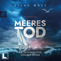 Meerestod - Die Geisterschiffe von der Ostsee - Sönke Petersen, Band 3 (ungekürzt) - Silas Wolf - Hörbuch