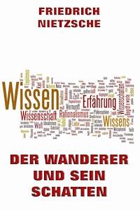 Der Wanderer und sein Schatten - Friedrich Nietzsche - E-Book