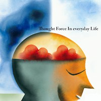 Thought Force In Business and Everyday Life - William W. Atkinson - Hörbuch
