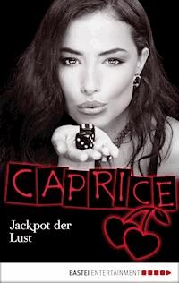 Jackpot der Lust - Caprice - Bella Apex - E-Book