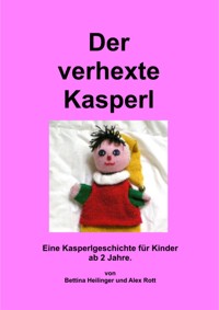 Der verhexte Kasperl - Bettina Heilinger - E-Book