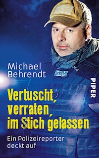 Vertuscht, verraten, im Stich gelassen - Michael Behrendt - E-Book