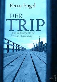 Der Trip - Petru Engel - E-Book