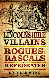 Lincolnshire Villains - Douglas Wynn - E-Book