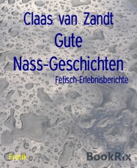 Gute Nass-Geschichten - Claas van Zandt - E-Book