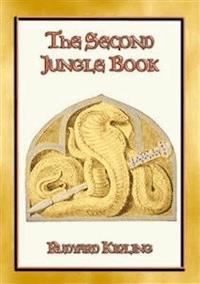 THE SECOND JUNGLE BOOK - The sequel to The Jungle Book - Rudyard Kipling - E-Book