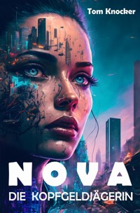 Nova die Kopfgeldjägerin - Tom Knocker - kostenlos E-Book