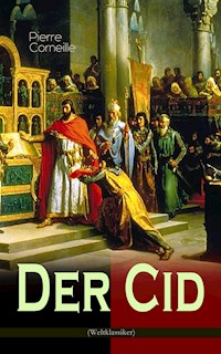 Der Cid (Weltklassiker) - Pierre Corneille - E-Book