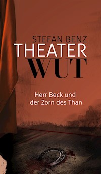 Theaterwut - Stefan Benz - E-Book